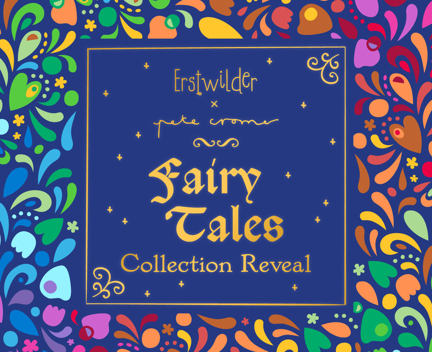 Erstwilder x Pete Cromer Fairy Tales Collection Reveal