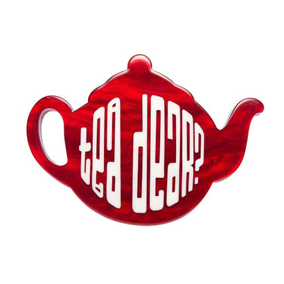 Tea Dear Brooch (IMPERFECT)  -  Erstwilder  -  Quirky Resin and Enamel Accessories